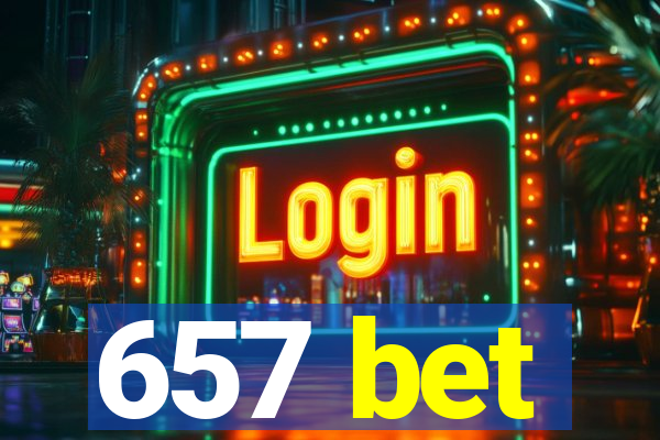 657 bet